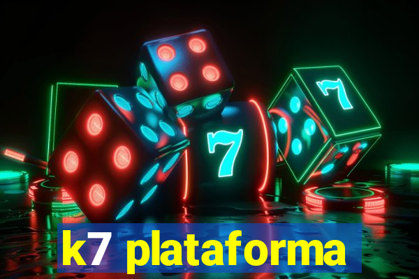 k7 plataforma